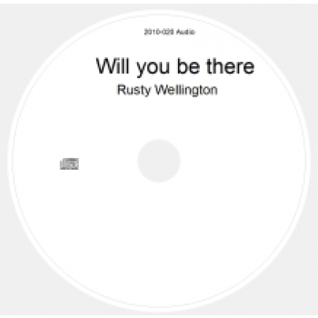 Will You Be There - Lieder mit Rusty Wellington